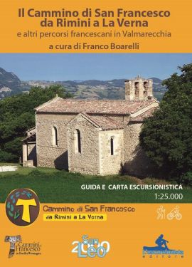 Il Cammino di San Francesco da Rimini a La Verna guida+carta 1:25.000